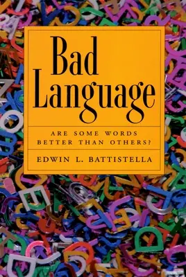 Limbajul rău: Sunt unele cuvinte mai bune decât altele? - Bad Language: Are Some Words Better Than Others?