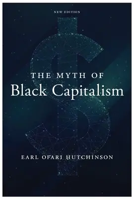 Mitul capitalismului negru: Ediție nouă - The Myth of Black Capitalism: New Edition