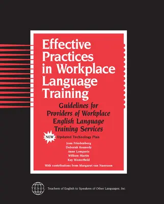 Practici eficiente în formarea lingvistică la locul de muncă: Orientări pentru furnizorii de servicii de formare lingvistică în limba engleză la locul de muncă - Effective Practices in Workplace Language Training: Guidelines for Providers of Workplace English Language Training Services