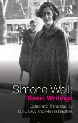 Simone Weil: Scrieri de bază - Simone Weil: Basic Writings