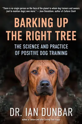 Barking Up the Right Tree: Știința și practica dresajului pozitiv al câinilor - Barking Up the Right Tree: The Science and Practice of Positive Dog Training