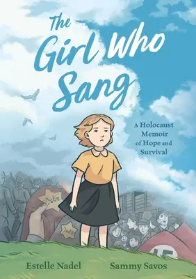 The Girl Who Sang: A Holocaust Memoir of Hope and Survival (Memoriile despre Holocaust ale speranței și supraviețuirii) - The Girl Who Sang: A Holocaust Memoir of Hope and Survival