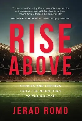Rise Above: Povești și lecții de la munte la vârf de deal - Rise Above: Stories and Lessons from the Mountains to the Hilltops