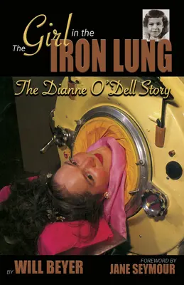 Fata din plămânul de fier: Povestea lui Dianne O'Dell - The Girl in the Iron Lung: The Dianne O'Dell Story