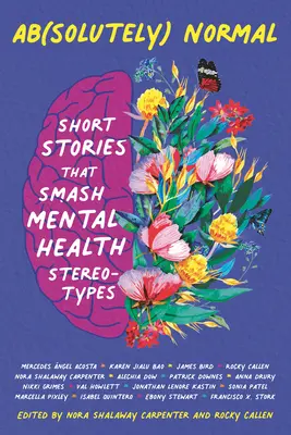 Ab(solutely) Normal: Povestiri scurte care distrug stereotipurile privind sănătatea mintală - Ab(solutely) Normal: Short Stories That Smash Mental Health Stereotypes
