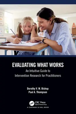Evaluarea a ceea ce funcționează: Un ghid intuitiv de cercetare a intervențiilor pentru practicieni - Evaluating What Works: An Intuitive Guide to Intervention Research for Practitioners