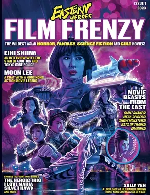 Eroii din Est Film Frenzy Vol 1 No 1 Softback Edition - Eastern Heroes Film Frenzy Vol 1 No 1 Softback Edition