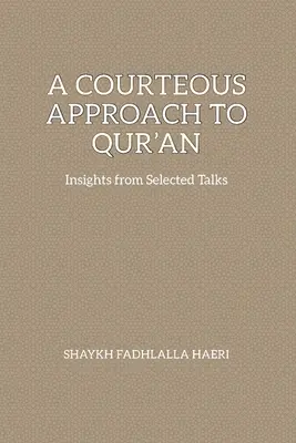 O abordare curtenitoare a Coranului (A Courteous Approach to Qur'an) - A Courteous Approach to Qur'an