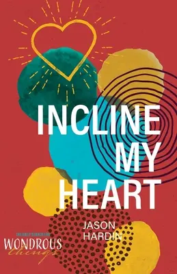 Înclină-mi inima - Incline My Heart