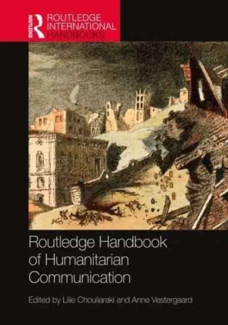 Manualul Routledge de comunicare umanitară - Routledge Handbook of Humanitarian Communication