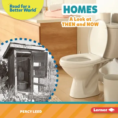 Case: O privire asupra trecutului și prezentului - Homes: A Look at Then and Now