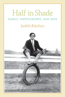 Jumătate în umbră: Familie, fotografie și destin - Half in Shade: Family, Photography, and Fate