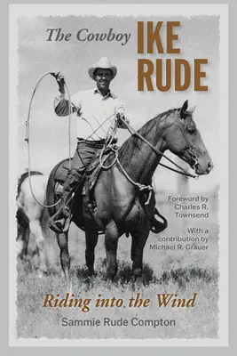 Cowboy-ul Ike Rude: Călărind în vânt - The Cowboy Ike Rude: Riding Into the Wind