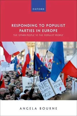 Răspunsul la partidele populiste din Europa: „Celălalt popor” vs. ”Poporul populist - Responding to Populist Parties in Europe: The 'Other People' Vs the 'Populist People'