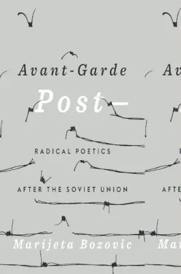 Avant-Garde Post-: Poetica radicală după Uniunea Sovietică - Avant-Garde Post-: Radical Poetics After the Soviet Union