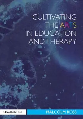 Cultivarea artelor în educație și terapie - Cultivating the Arts in Education and Therapy