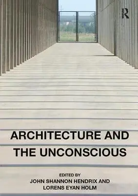 Arhitectura și inconștientul - Architecture and the Unconscious