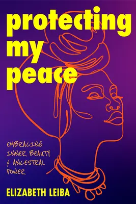 Protejându-mi pacea: Îmbrățișarea frumuseții interioare și a puterii ancestrale - Protecting My Peace: Embracing Inner Beauty and Ancestral Power