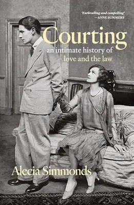 Curtarea: O istorie intimă a iubirii și a legii - Courting: An Intimate History of Love and the Law