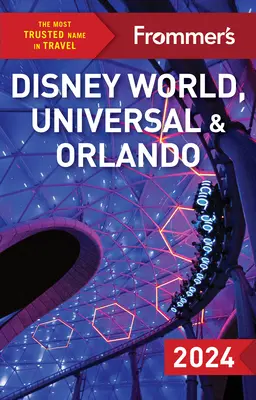 Frommer's Disney World, Universal și Orlando - Frommer's Disney World, Universal, and Orlando