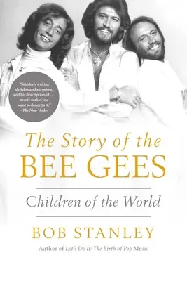 Povestea Bee Gees: Children of the World - The Story of the Bee Gees: Children of the World