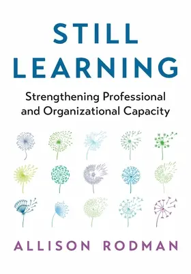 Încă învățând: Consolidarea capacității profesionale și organizaționale - Still Learning: Strengthening Professional and Organizational Capacity