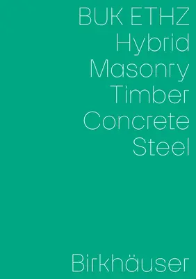 Hibrid, zidărie, beton, lemn, oțel - Hybrid, Masonry, Concrete, Timber, Steel