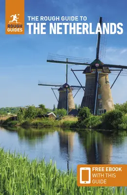 The Rough Guide to the Netherlands: Ghid de călătorie cu carte electronică gratuită - The Rough Guide to the Netherlands: Travel Guide with Free eBook