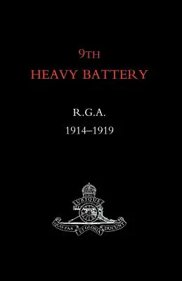 Bateria a 9-a grea R.G.A. 1914-1919 - 9th Heavy Battery R.G.A. 1914-1919