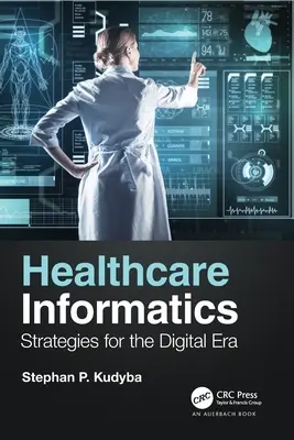 Informatică medicală: Strategii pentru era digitală - Healthcare Informatics: Strategies for the Digital Era