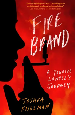 Firebrand: Călătoria unui avocat din domeniul tutunului (A Tobacco Lawyer's Journey) - Firebrand: A Tobacco Lawyer's Journey