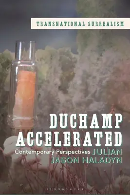 Duchamp accelerat: Perspective contemporane - Duchamp Accelerated: Contemporary Perspectives