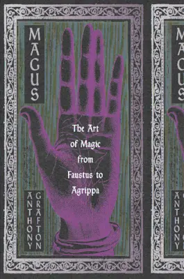 Magus: Arta magiei de la Faust la Agrippa - Magus: The Art of Magic from Faustus to Agrippa