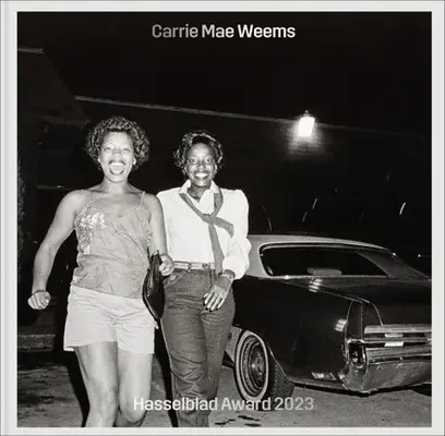 Carrie Mae Weems: Premiul Hasselblad 2023 - Carrie Mae Weems: Hasselblad Award 2023