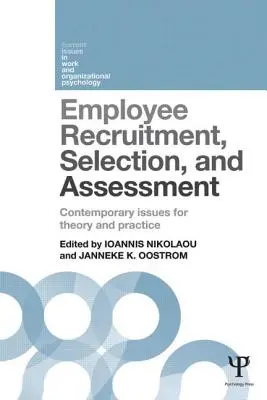 Recrutarea, selecția și evaluarea angajaților: Probleme contemporane pentru teorie și practică - Employee Recruitment, Selection, and Assessment: Contemporary Issues for Theory and Practice