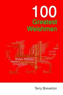 100 cei mai mari galezi - 100 Greatest Welshmen