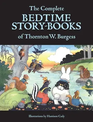 Cărțile complete de povești de adormit copiii ale lui Thornton W. Burgess - The Complete Bedtime Story-Books of Thornton W. Burgess