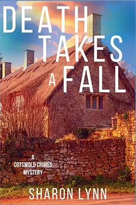 Death Takes a Fall: Un mister al crimelor din Cotswold - Death Takes a Fall: A Cotswold Crimes Mystery