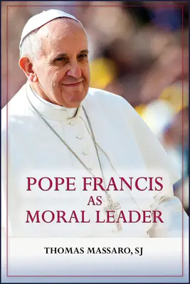 Papa Francisc ca lider moral: Eticist, Discernământ, Comunicator și Avocat al Justiției Sociale - Pope Francis as Moral Leader: Ethicist, Discerner, Communicator, and Advocate for Social Justice