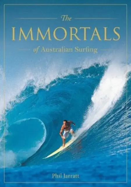 Nemuritorii surfingului australian - Immortals of Australian Surfing