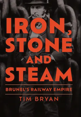 Fier, piatră și abur: Imperiul feroviar al lui Brunel - Iron, Stone and Steam: Brunel's Railway Empire