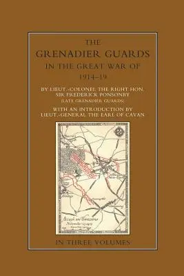 GRENADIER GUARDS IN THE GREAT WAR 1914-1918 Volumul doi - THE GRENADIER GUARDS IN THE GREAT WAR 1914-1918 Volume Two