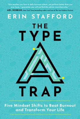 Capcana tipului A: Five Mindset Shifts to Beat Burnout and Transform Your Life: Five Mindset Shifts to Beat Burnout and Transform Your Life - The Type A Trap: Five Mindset Shifts to Beat Burnout and Transform Your Life