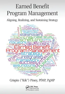 Earned Benefit Program Management: Alinierea, realizarea și susținerea strategiei - Earned Benefit Program Management: Aligning, Realizing, and Sustaining Strategy