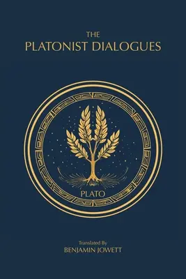 The Platonist Dialogues: The Transitional Dialogues of Plato (Dialogurile de tranziție ale lui Platon) - The Platonist Dialogues: The Transitional Dialogues of Plato