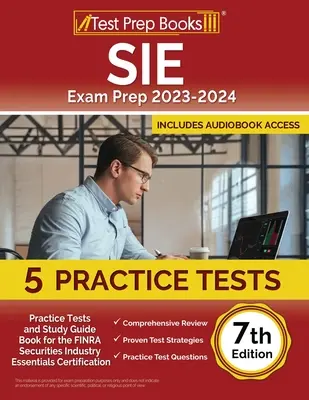 SIE Exam Prep 2023-2024: 5 teste practice și carte de ghid de studiu pentru certificarea FINRA Securities Industry Essentials [7th Edition] - SIE Exam Prep 2023-2024: 5 Practice Tests and Study Guide Book for the FINRA Securities Industry Essentials Certification [7th Edition]