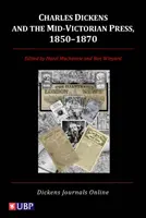Charles Dickens și presa medievală victoriană, 1850-1870 - Charles Dickens & the Mid-Victorian Press, 1850-1870