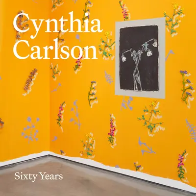 Cynthia Carlson: Șaizeci de ani - Cynthia Carlson: Sixty Years