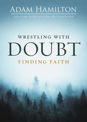 Luptând cu îndoiala, găsind credința - Wrestling with Doubt, Finding Faith