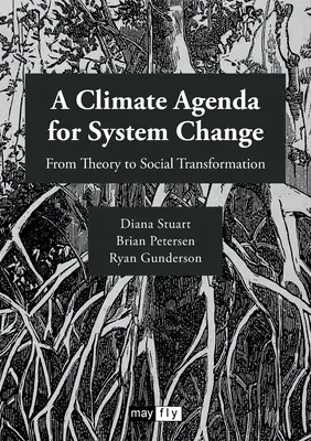 O agendă climatică pentru schimbarea sistemului: De la teorie la transformare socială - A Climate Agenda for System Change: From Theory to Social Transformation